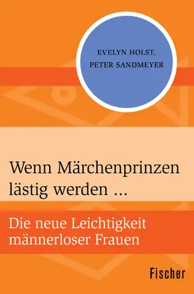 Holst / Sandmeyer |  Wenn Märchenprinzen lästig werden ... | Buch |  Sack Fachmedien