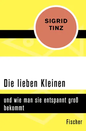 Tinz |  Die lieben Kleinen | Buch |  Sack Fachmedien