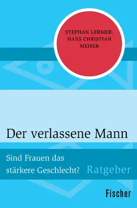 Lermer / Meiser |  Der verlassene Mann | Buch |  Sack Fachmedien