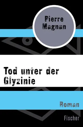 Magnan |  Tod unter der Glyzinie | Buch |  Sack Fachmedien