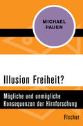 Pauen |  Pauen, M: Illusion Freiheit? | Buch |  Sack Fachmedien