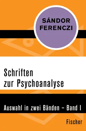 Ferenczi / Balint |  Schriften zur Psychoanalyse | Buch |  Sack Fachmedien
