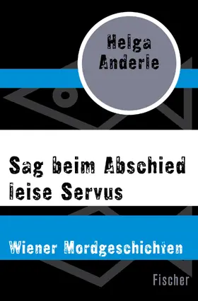 Anderle |  Sag beim Abschied leise Servus | Buch |  Sack Fachmedien
