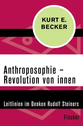 Becker |  Anthroposophie - Revolution von innen | Buch |  Sack Fachmedien