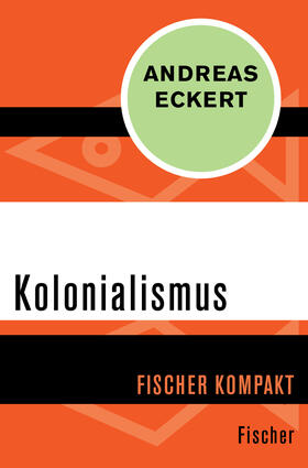 Eckert | Eckert, A: Kolonialismus | Buch | 978-3-596-30503-2 | sack.de