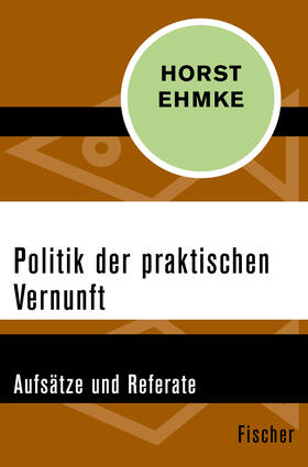 Ehmke | Politik der praktischen Vernunft | Buch | 978-3-596-30651-0 | sack.de