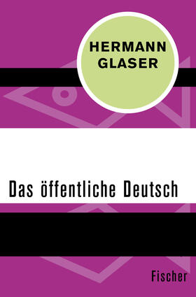 Glaser | Das öffentliche Deutsch | Buch | 978-3-596-30682-4 | sack.de