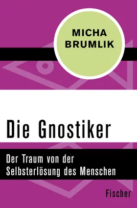 Brumlik | Die Gnostiker | Buch | 978-3-596-30699-2 | www.sack.de