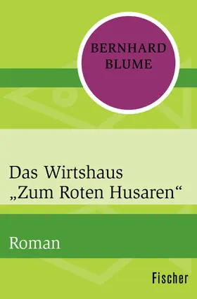 Blume |  Das Wirtshaus "Zum Roten Husaren" | Buch |  Sack Fachmedien