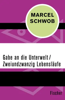 Schwob | Gabe an die Unterwelt / Zweiundzwanzig Lebensläufe | Buch | 978-3-596-30796-8 | www.sack.de