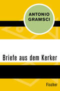 Gramsci / Roth |  Briefe aus dem Kerker | Buch |  Sack Fachmedien