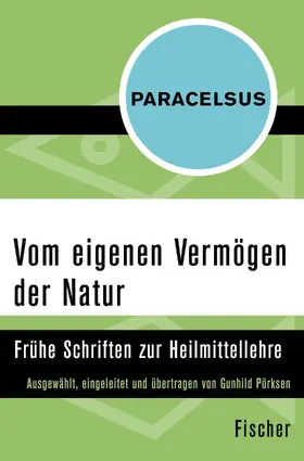 Paracelsus / Pörksen |  Vom eigenen Vermögen der Natur | Buch |  Sack Fachmedien