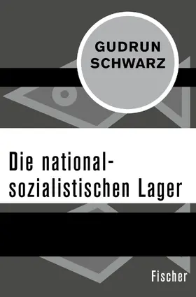 Schwarz |  Die nationalsozialistischen Lager | Buch |  Sack Fachmedien