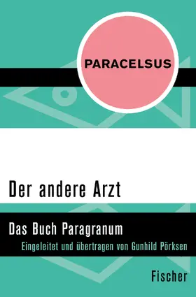 Paracelsus / Pörksen |  Der andere Arzt | Buch |  Sack Fachmedien