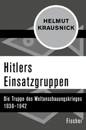 Krausnick | Hitlers Einsatzgruppen | Buch | 978-3-596-30902-3 | www.sack.de