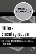 Krausnick |  Krausnick, H: Hitlers Einsatzgruppen | Buch |  Sack Fachmedien