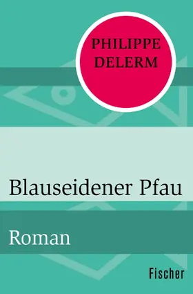 Delerm |  Blauseidener Pfau | Buch |  Sack Fachmedien