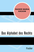 Kiesow |  Das Alphabet des Rechts | Buch |  Sack Fachmedien