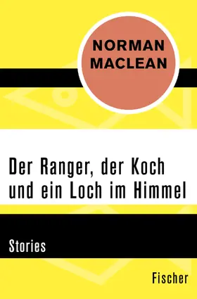 Maclean |  Der Ranger, der Koch und ein Loch im Himmel | Buch |  Sack Fachmedien
