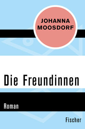 Moosdorf | Moosdorf, J: Freundinnen | Buch | 978-3-596-30960-3 | sack.de