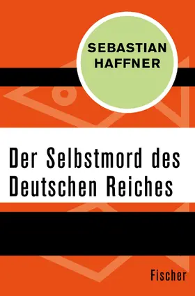 Haffner |  Der Selbstmord des Deutschen Reichs | Buch |  Sack Fachmedien