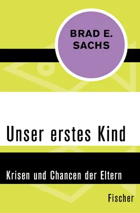 Sachs |  Unser erstes Kind | Buch |  Sack Fachmedien