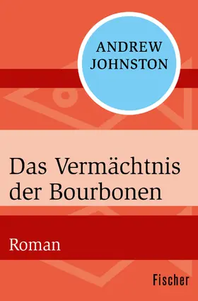 Johnston |  Das Vermächtnis der Bourbonen | Buch |  Sack Fachmedien