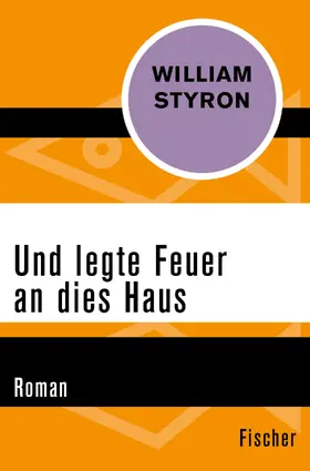 Styron |  Und legte Feuer an dies Haus | Buch |  Sack Fachmedien