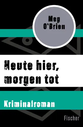 O'Brien |  Heute hier, morgen tot | Buch |  Sack Fachmedien
