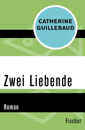 Guillebaud |  Zwei Liebende | Buch |  Sack Fachmedien