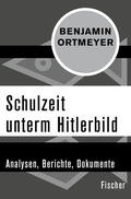 Ortmeyer |  Schulzeit unterm Hitlerbild | Buch |  Sack Fachmedien