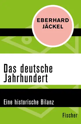 Jäckel |  Das deutsche Jahrhundert | Buch |  Sack Fachmedien