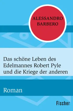 Barbero |  Das schöne Leben des Edelmannes Robert Pyle und die Kriege der anderen | Buch |  Sack Fachmedien
