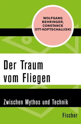 Behringer / Ott-Koptschalijski |  Der Traum vom Fliegen | Buch |  Sack Fachmedien