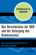 Maier |  Das Verschwinden der DDR und der Untergang des Kommunismus | Buch |  Sack Fachmedien