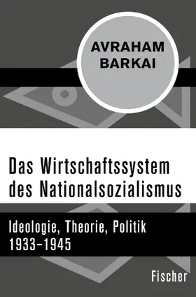 Barkai |  Das Wirtschaftssystem des Nationalsozialismus | Buch |  Sack Fachmedien