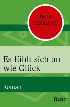 Hegland |  Es fühlt sich an wie Glück | Buch |  Sack Fachmedien