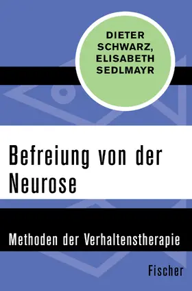 Schwarz / Sedlmayr | Befreiung von der Neurose | Buch | 978-3-596-31638-0 | www.sack.de