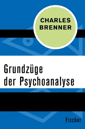 Brenner |  Grundzüge der Psychoanalyse | Buch |  Sack Fachmedien