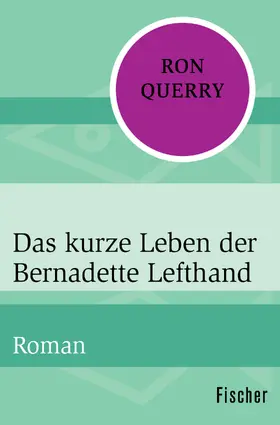 Querry |  Das kurze Leben der Bernadette Lefthand | Buch |  Sack Fachmedien