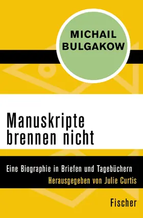 Bulgakow / Curtis |  Manuskripte brennen nicht | Buch |  Sack Fachmedien