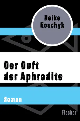 Koschyk |  Der Duft der Aphrodite | Buch |  Sack Fachmedien