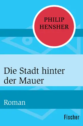 Hensher |  Die Stadt hinter der Mauer | Buch |  Sack Fachmedien
