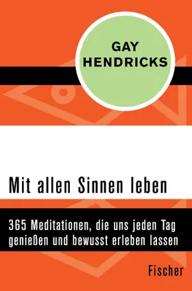 Hendricks |  Mit allen Sinnen leben | Buch |  Sack Fachmedien