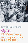 Goltermann |  Opfer ¿ Die Wahrnehmung von Krieg und Gewalt in der Moderne | Buch |  Sack Fachmedien