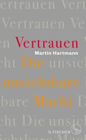 Hartmann |  Vertrauen – Die unsichtbare Macht | Buch |  Sack Fachmedien