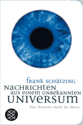 Schätzing | Schätzing, F: Nachrichten aus einem unbekannten Universum | Buch | 978-3-596-51286-7 | sack.de