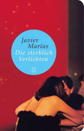 Marías | Die sterblich Verliebten | Buch | 978-3-596-51297-3 | www.sack.de