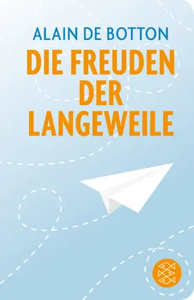Botton |  Die Freuden der Langeweile | Buch |  Sack Fachmedien