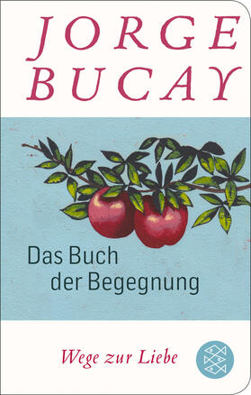 Bucay |  Das Buch der Begegnung | Buch |  Sack Fachmedien